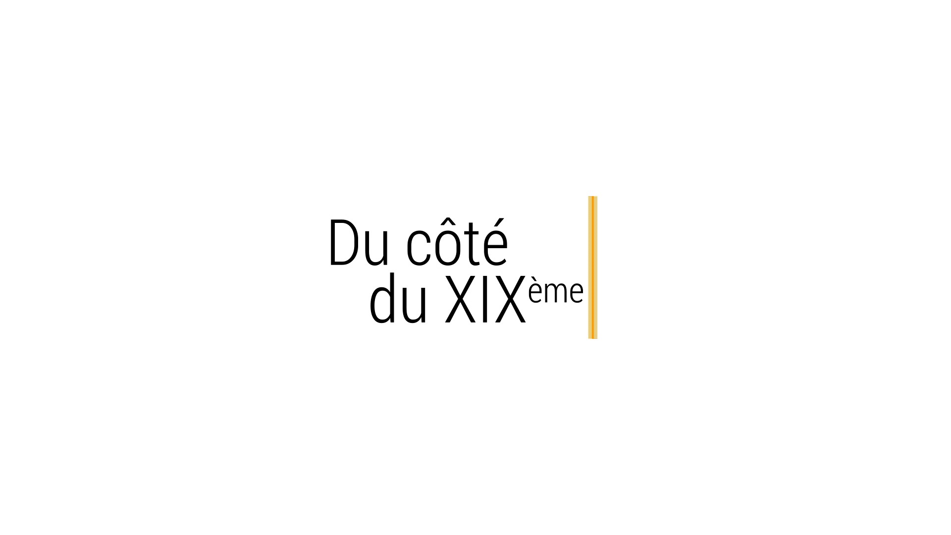 Du côté du XIXème