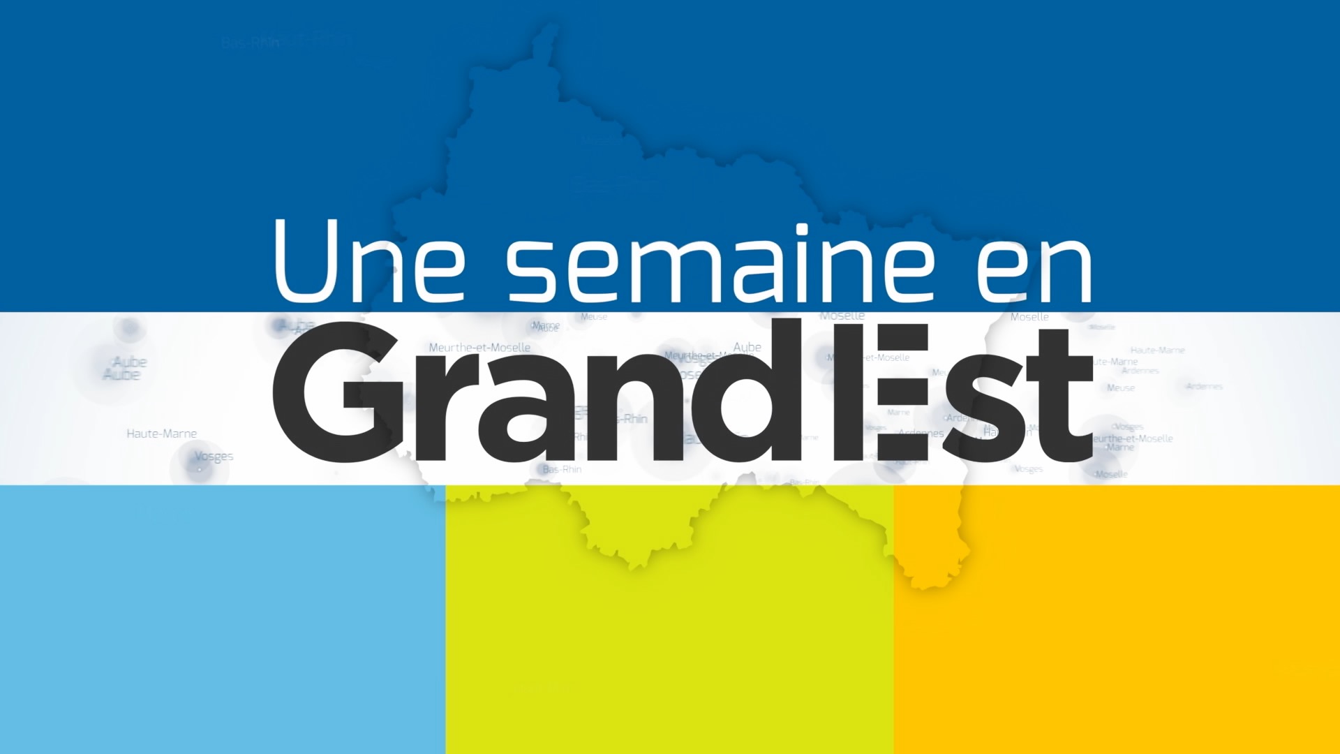 Une semaine dans le Grand Est